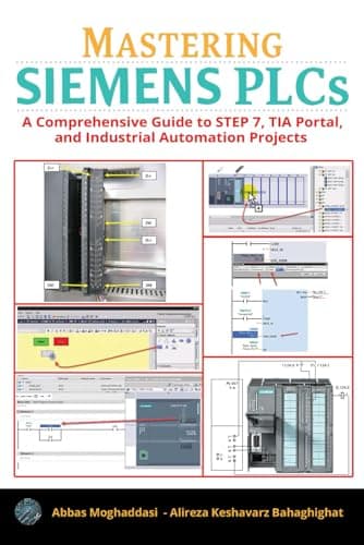 Mastering Siemens PLCs: A Comprehensive Guide to STEP 7, TIA Portal, and Industrial Automation Projects
